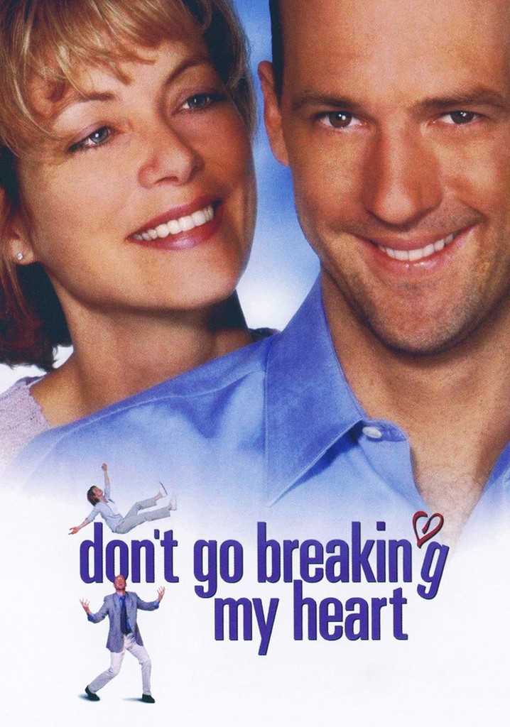 Dont heart. Don't go Breaking my Heart (1999).